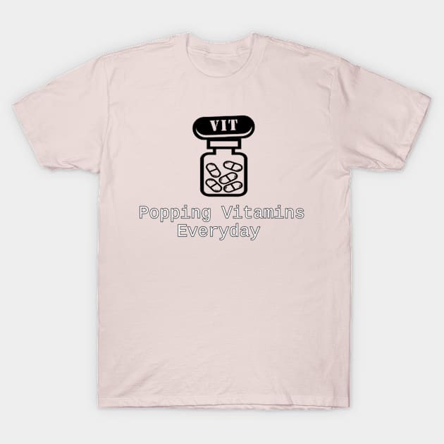 Popping Vitamins Everyday T-Shirt by Alemway